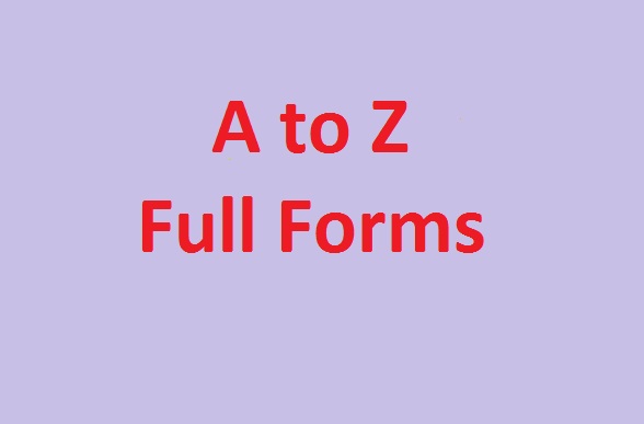 Full forms: The Complete Updated List (2021) You should know